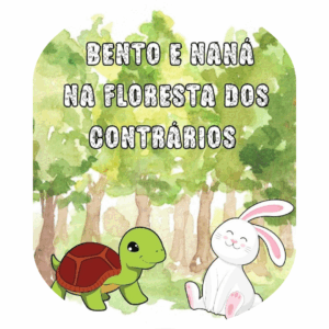 Bento e Naná na floresta dos contrários
